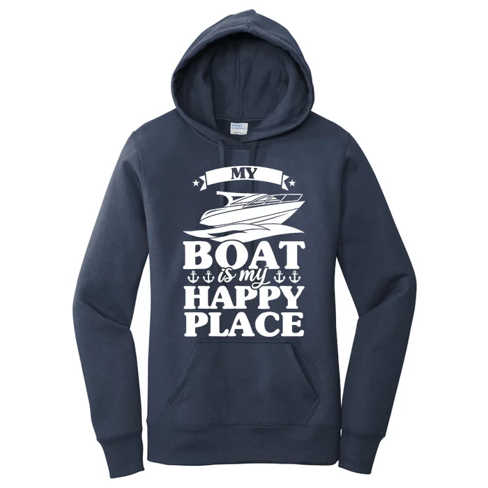 My Boat Is My Happy Place Boat Sail Women's Pullover Hoodie