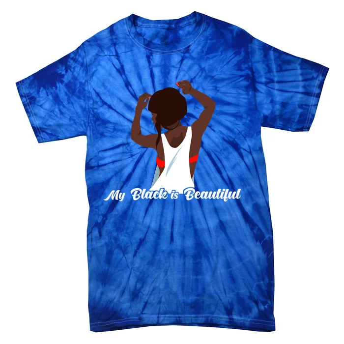 My Black Is Beautiful Proud Melanin Goddess Strong Roots Gift Tie-Dye T-Shirt