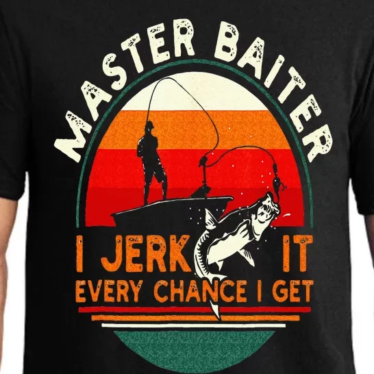 Master Baiter I’m Always Jerking My Rod For A Fishing Lovers Pajama Set