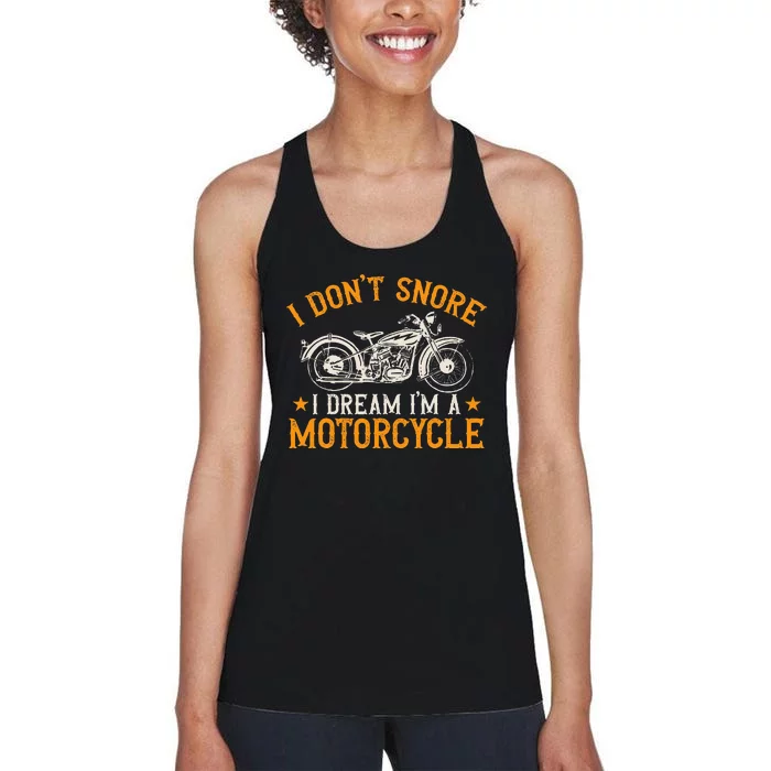 Motorcycle Biker I DonT Snore I Dream IM A Motorcycle Women's Racerback Tank