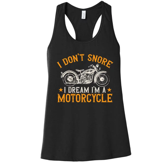 Motorcycle Biker I DonT Snore I Dream IM A Motorcycle Women's Racerback Tank