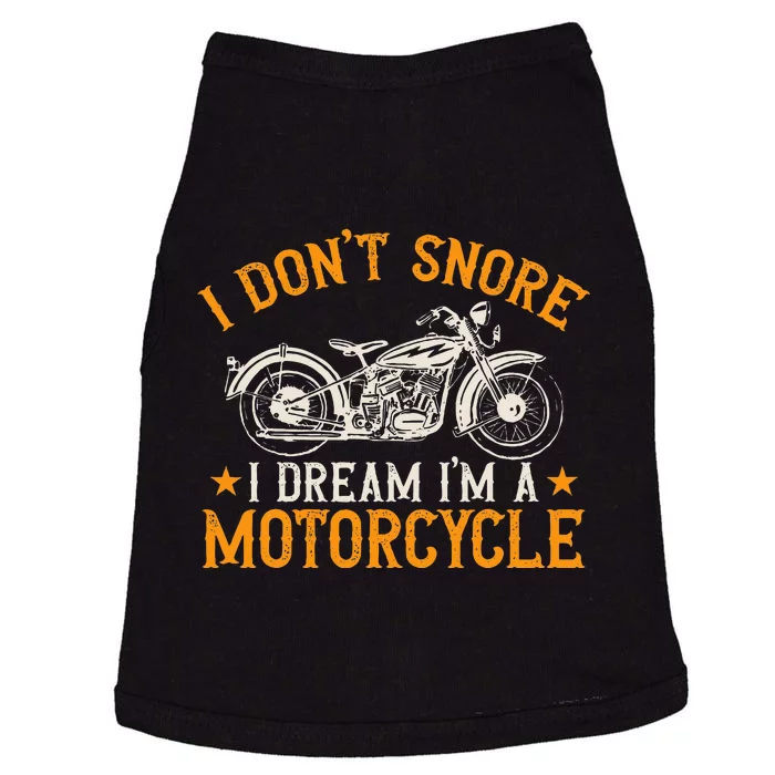 Motorcycle Biker I DonT Snore I Dream IM A Motorcycle Doggie Tank