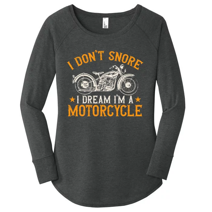 Motorcycle Biker I DonT Snore I Dream IM A Motorcycle Women's Perfect Tri Tunic Long Sleeve Shirt