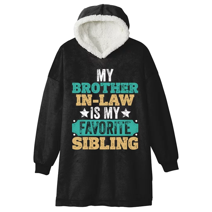 My Brotherinlaw Is My Favorite Sibling Humor Family Retro Hooded Wearable Blanket