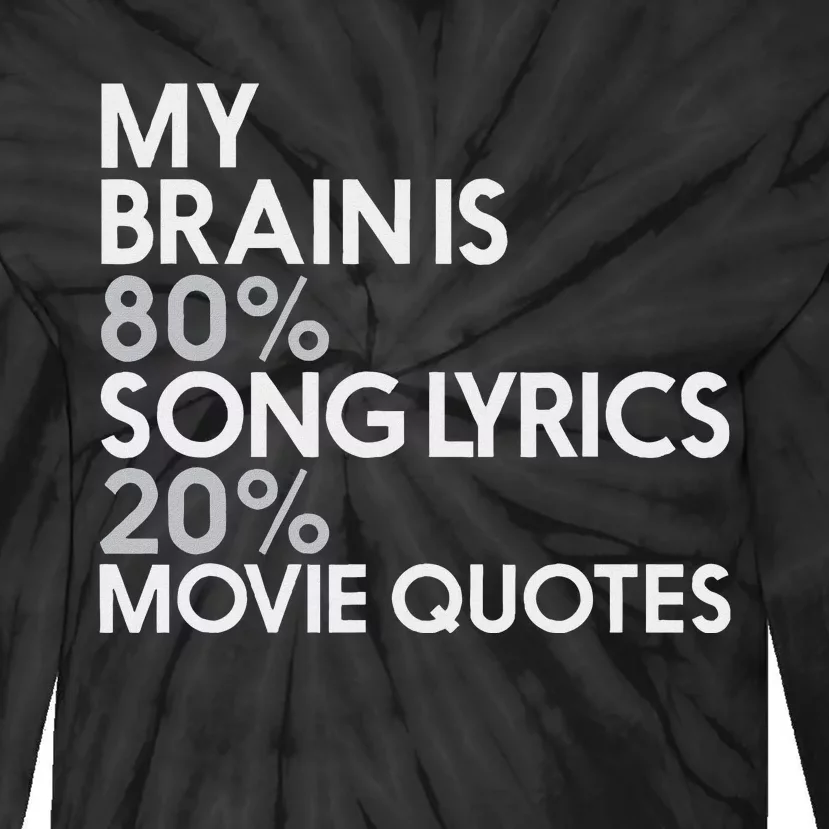 My Brain Is 80 Song Lyrics 20 Movie Quotes Music Film Tie-Dye Long Sleeve Shirt