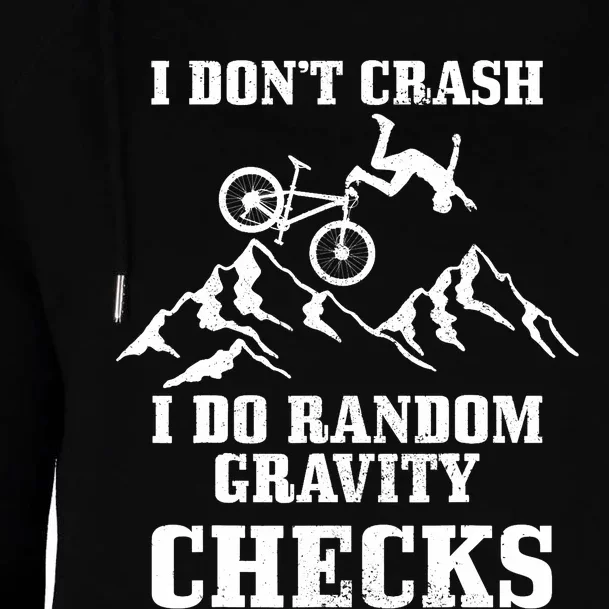 Mountain Bike I Don't Crash Do Random Gravity Checks Funny Womens Funnel Neck Pullover Hood