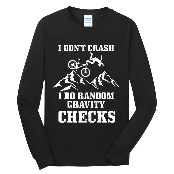 Mountain Bike I Don't Crash Do Random Gravity Checks Funny Tall Long Sleeve T-Shirt