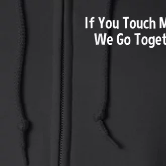 Mens Beard If You Touch My Beard We Go Together Full Zip Hoodie