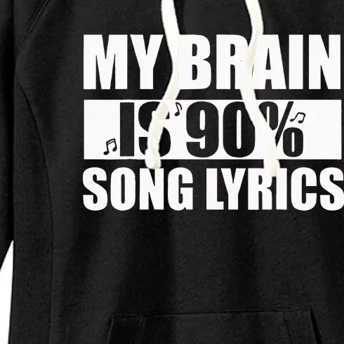 My Brain Is 90 Percent Song Lyrics Funny Music Lover Women's Fleece Hoodie