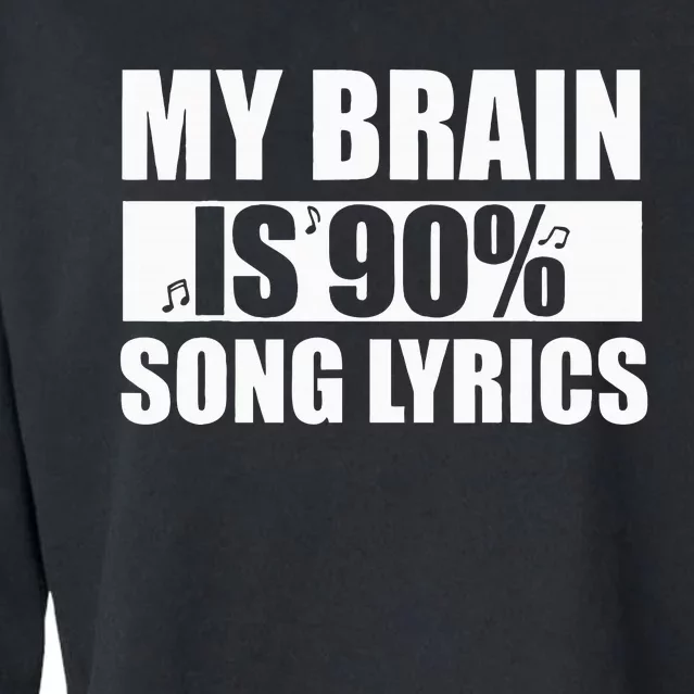 My Brain Is 90 Percent Song Lyrics Funny Music Lover Cropped Pullover Crew