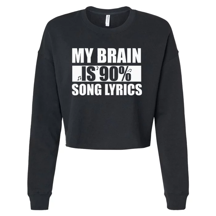 My Brain Is 90 Percent Song Lyrics Funny Music Lover Cropped Pullover Crew