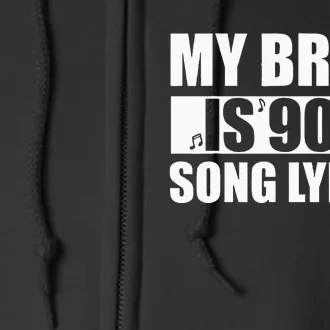 My Brain Is 90 Percent Song Lyrics Funny Music Lover Full Zip Hoodie