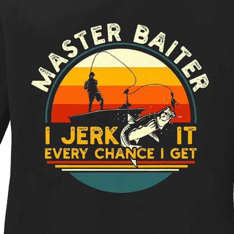 Master Baiter I’M Always Jerking My Rod For A Fishing Lovers Ladies Long Sleeve Shirt