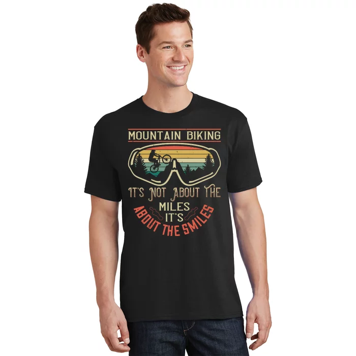 Mountain Biking It's Not About The Miles It's About The Miles T-Shirt