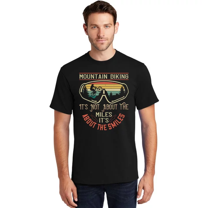 Mountain Biking It's Not About The Miles It's About The Miles Tall T-Shirt