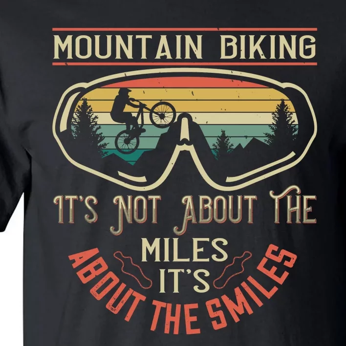 Mountain Biking It's Not About The Miles It's About The Miles Tall T-Shirt