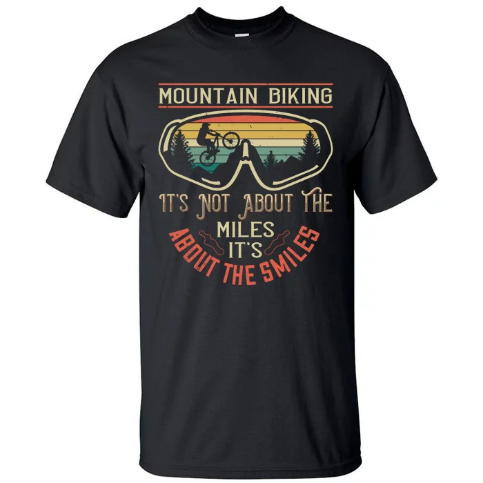 Mountain Biking It's Not About The Miles It's About The Miles Tall T-Shirt