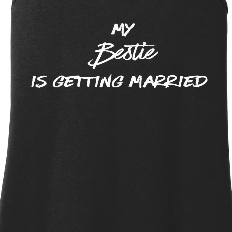 My Bestie Is Getting Married Ladies Essential Tank