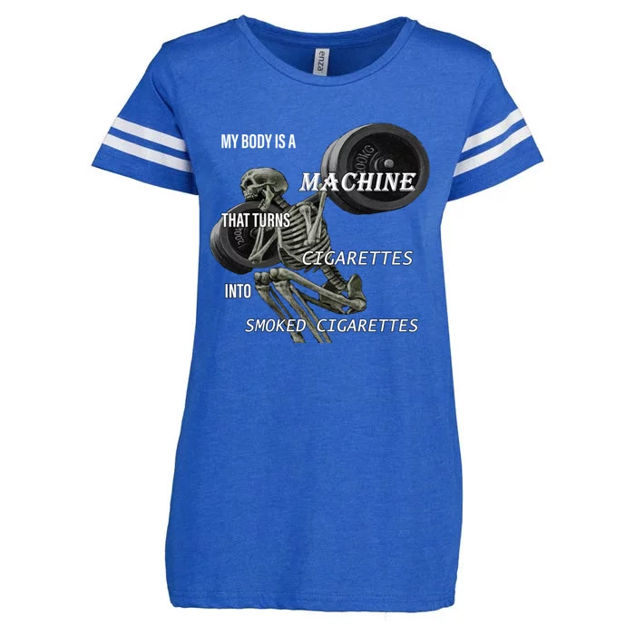 MY BODY IS A MACHINE THAT TURNS CIGARETTES INTO SMOKED CIGARETTES Enza Ladies Jersey Football T-Shirt