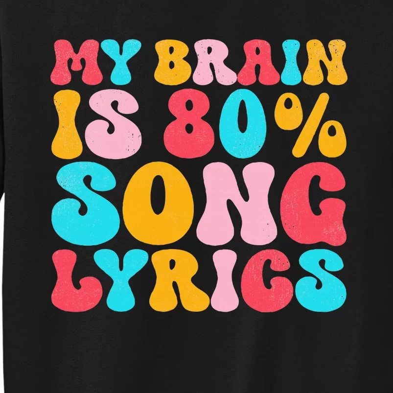 My Brain Is 80 Percent Song Lyrics Funny Quote Music Lover Sweatshirt