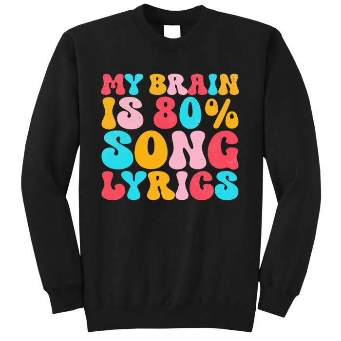 My Brain Is 80 Percent Song Lyrics Funny Quote Music Lover Sweatshirt