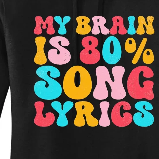 My Brain Is 80 Percent Song Lyrics Funny Quote Music Lover Women's Pullover Hoodie