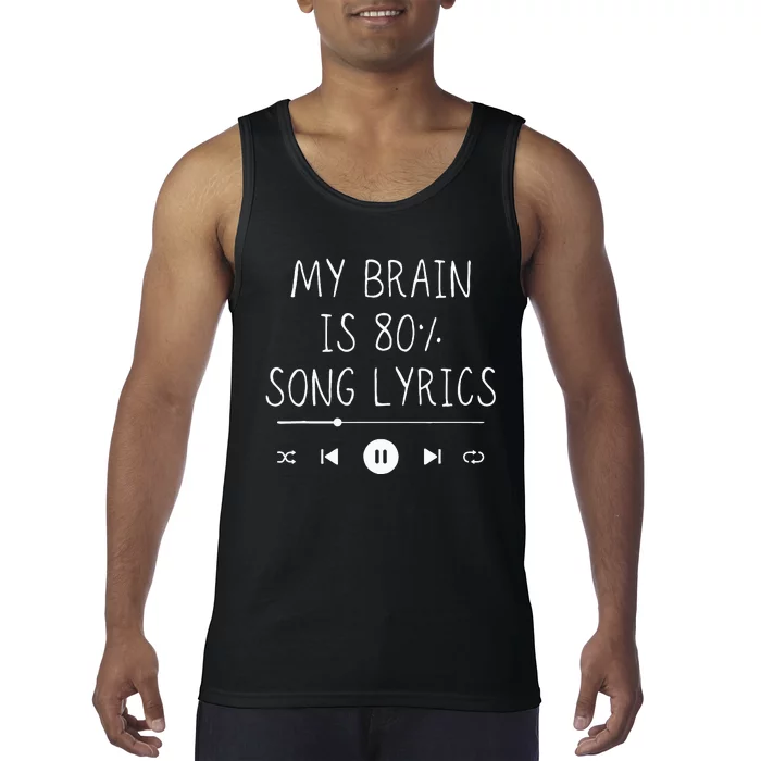 My Brain Is 80 Percent Song Lyrics Funny Music Lover Gifts Tank Top