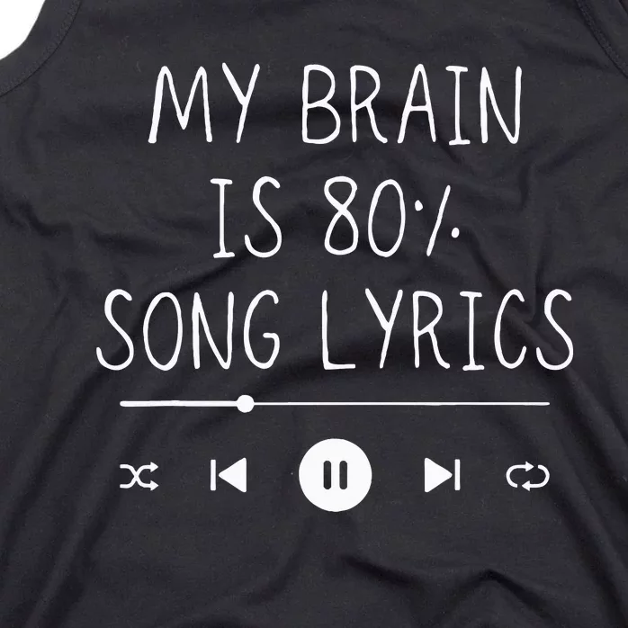 My Brain Is 80 Percent Song Lyrics Funny Music Lover Gifts Tank Top