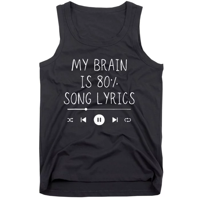 My Brain Is 80 Percent Song Lyrics Funny Music Lover Gifts Tank Top