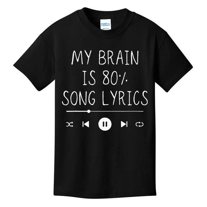 My Brain Is 80 Percent Song Lyrics Funny Music Lover Gifts Kids T-Shirt