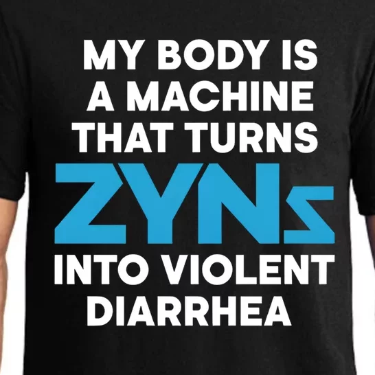 My Body Is A Machine That Turns Zyns Into Violent Diarrhea Pajama Set