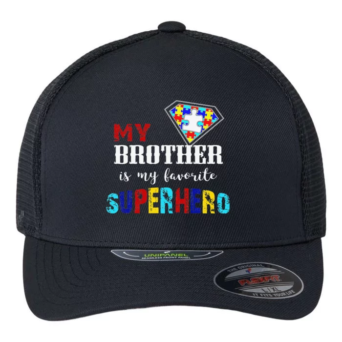 My Brother Is My Favorite Superhero Autism Awareness Gifts Flexfit Unipanel Trucker Cap