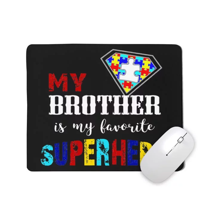 My Brother Is My Favorite Superhero Autism Awareness Gifts Mousepad