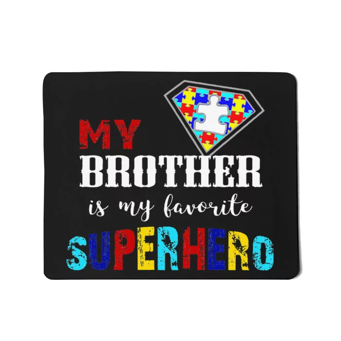 My Brother Is My Favorite Superhero Autism Awareness Gifts Mousepad