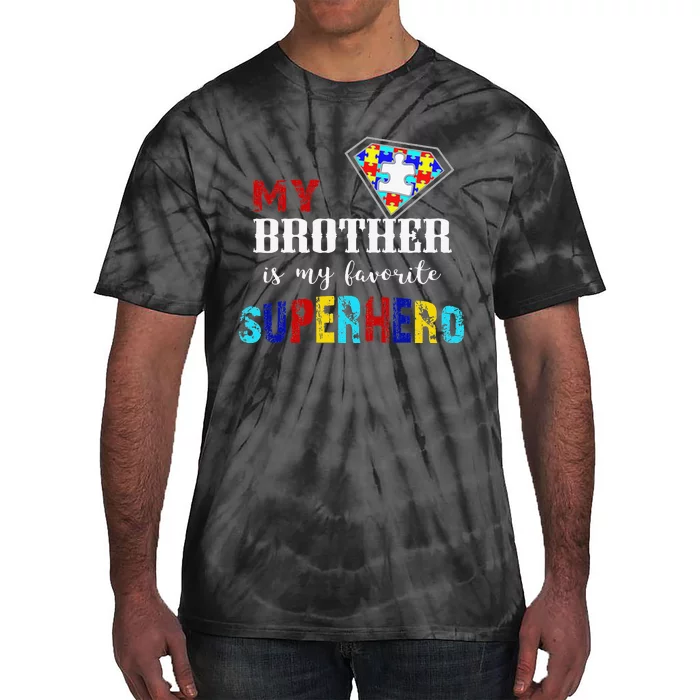 My Brother Is My Favorite Superhero Autism Awareness Gifts Tie-Dye T-Shirt