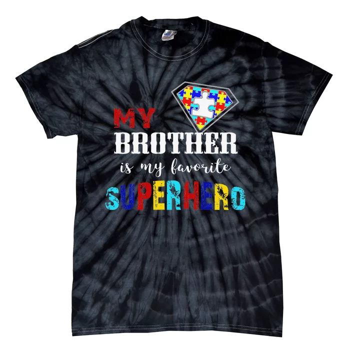 My Brother Is My Favorite Superhero Autism Awareness Gifts Tie-Dye T-Shirt