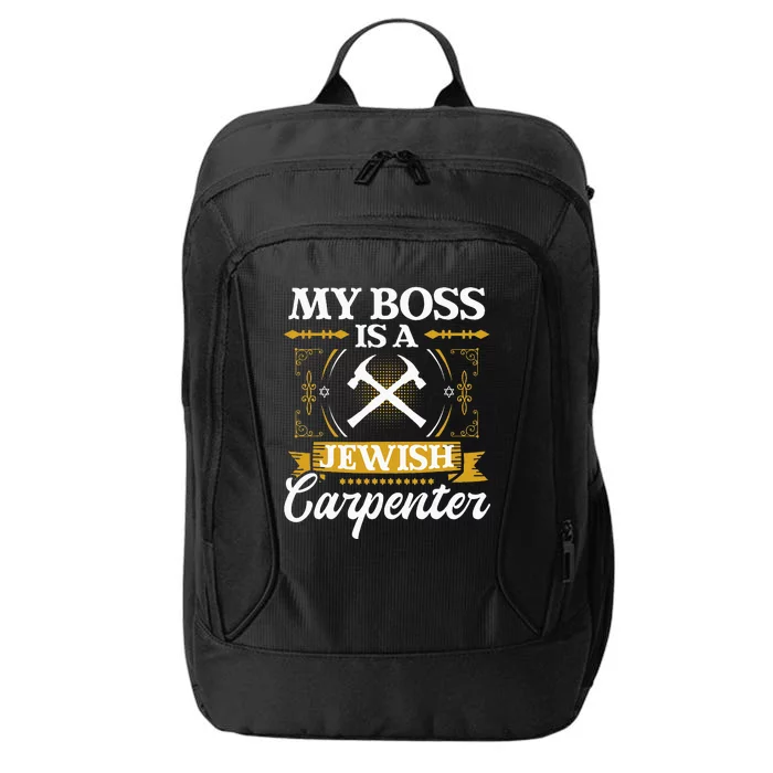 My Boss Is A Jewish Carpenter Jew Hebrew Judaism Israelite City Backpack