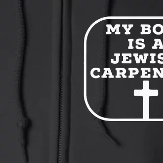 My Boss Is A Jewish Carpenter Christian Jesus Cross Full Zip Hoodie