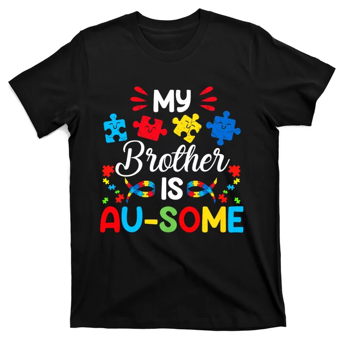 My Brother Is Au Some Autism Awareness Siblings T-Shirt