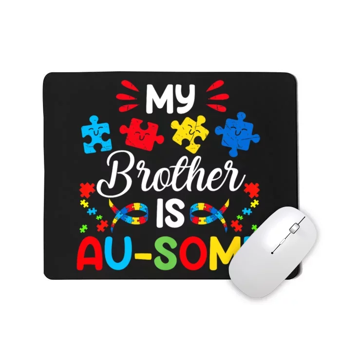 My Brother Is Au Some Autism Awareness Siblings Mousepad