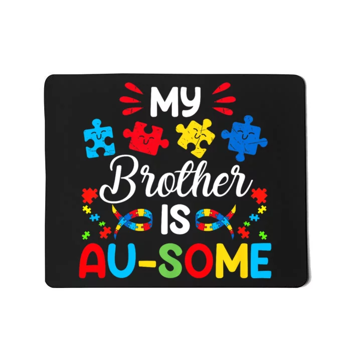 My Brother Is Au Some Autism Awareness Siblings Mousepad