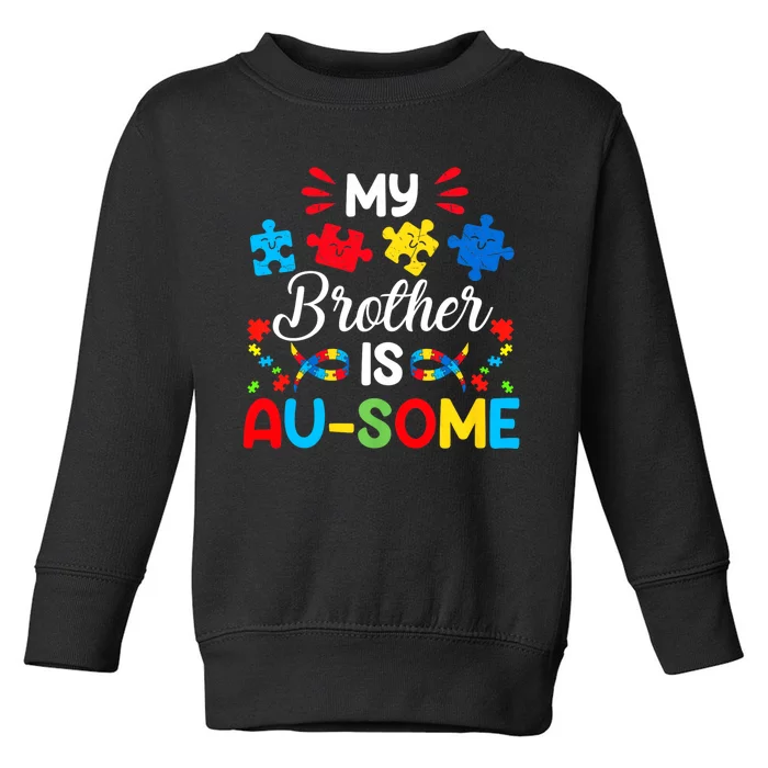 My Brother Is Au Some Autism Awareness Siblings Toddler Sweatshirt