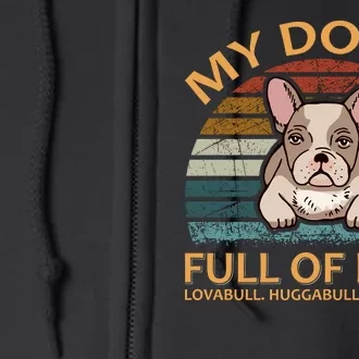 My Bulldog Is Full Of Bull Full Zip Hoodie