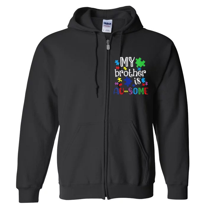 My Brother Is Awesome Sister Autistic ASD support Full Zip Hoodie