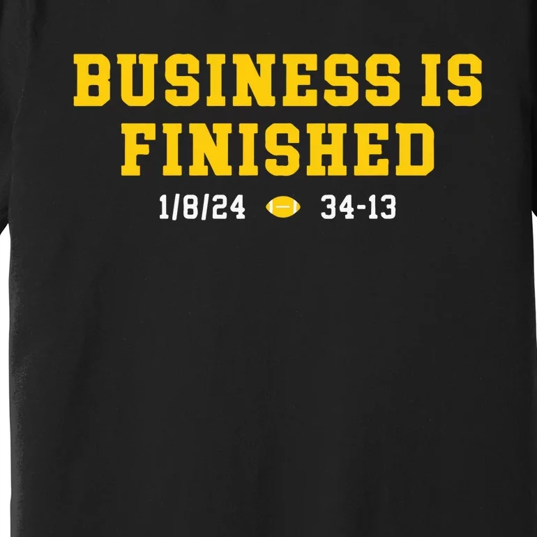 Michigan Business Is Finished Premium T-Shirt