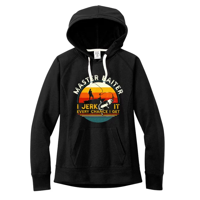 Master Baiter I’m Always Jerking My Rod For A Fishing Lovers Women's Fleece Hoodie