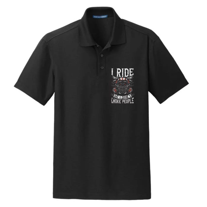 Motorcycle Biker I Ride So I Dont Choke Skull Dry Zone Grid Performance Polo