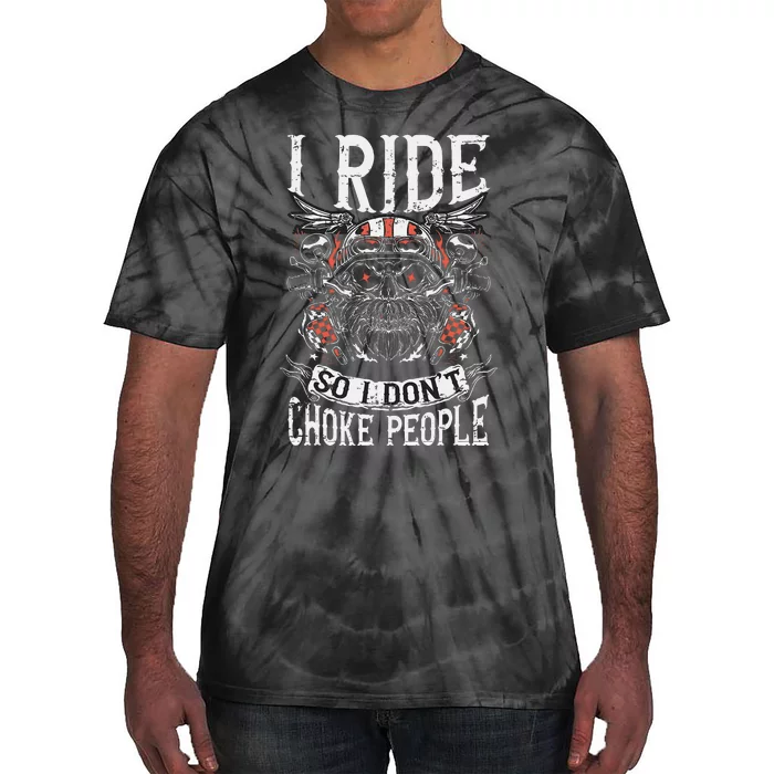 Motorcycle Biker I Ride So I Dont Choke Skull Tie-Dye T-Shirt