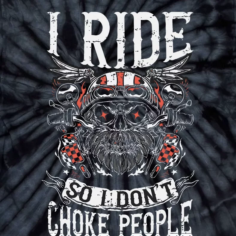 Motorcycle Biker I Ride So I Dont Choke Skull Tie-Dye T-Shirt