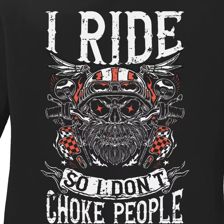 Motorcycle Biker I Ride So I Dont Choke Skull Ladies Long Sleeve Shirt